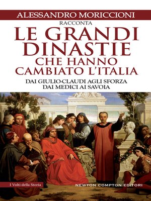 cover image of Le grandi dinastie che hanno cambiato l'Italia
